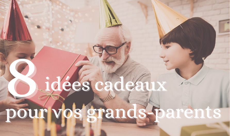 Cadeaux pour vos grands-parents