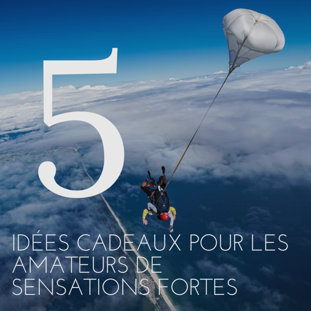 5 idées cadeaux pour les amateurs de sensations fortes